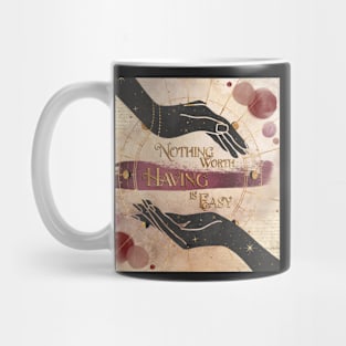 Nothing Worth Having is Easy - Blood & Honey Mug